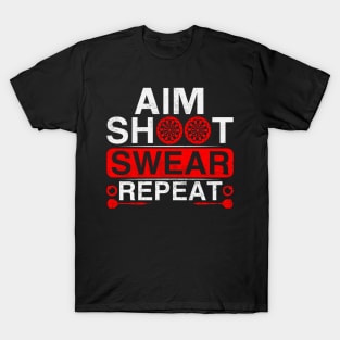 Aim Shoot Swear Repeat Funny Darts Player T-Shirt